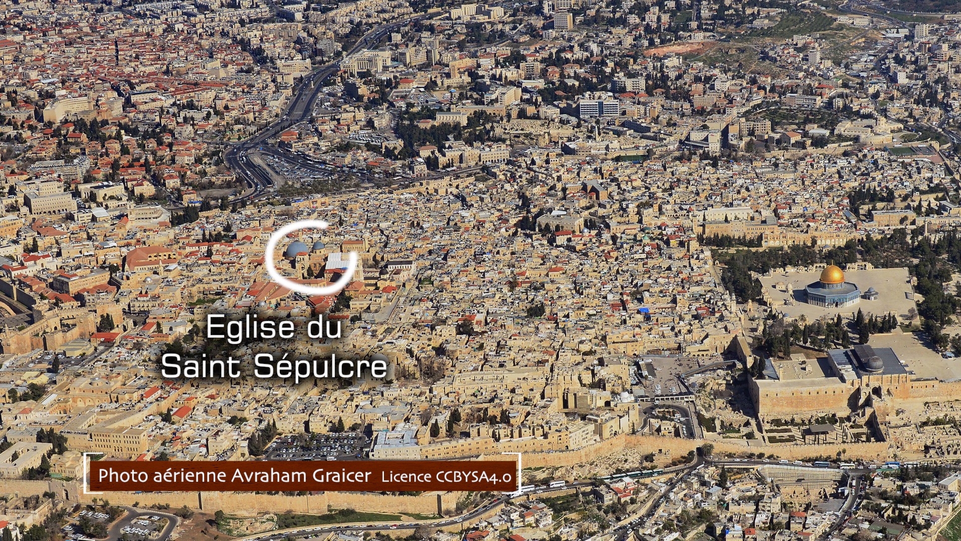 Photo aérienne de Jérusalem avec emplacement du St Sepulcre - Photo Avraham Graicer (ccbysa4.0)